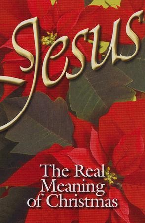 Jesus, The Real Meaning of Christmas (NIV), Pack of 25 Tracts: 9781682161463 - Christianbook.com