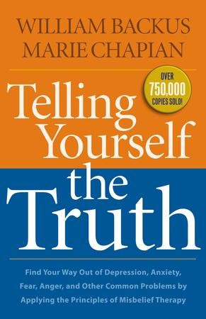 Telling Yourself the Truth - eBook: William Backus, Marie Chapian ...