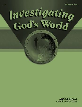 Abeka Investigating God's World Answer Key, Fourth Edition ...