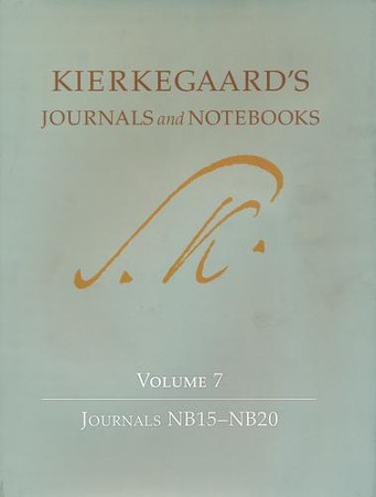 Kierkegaard's Journals And Notebooks: Volume 7, Journals NB15-NB20 ...