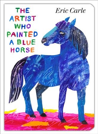 The Artist Who Painted a Blue Horse: Eric Carle Illustrated By: Eric ...