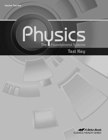 Abeka Physics: The Foundational Science Test Key - Christianbook.com