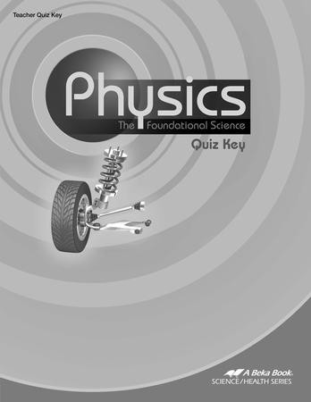 Abeka Physics: The Foundational Science Quiz Key - Christianbook.com