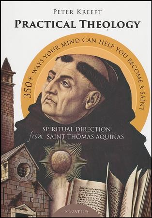 Practical Theology: Spiritual Direction from St. Thomas Aquinas: Peter ...