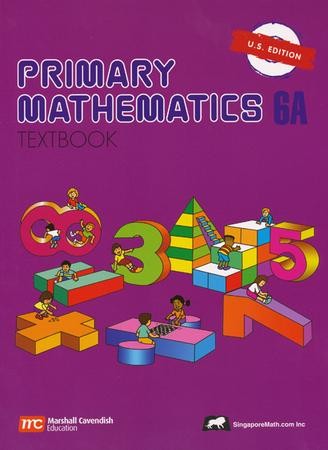 Singapore Math: Primary Math Textbook 6A US Edition: 9789810185145