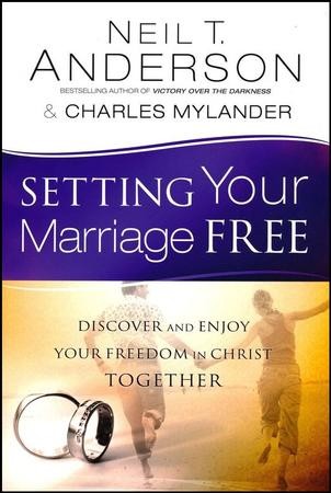 Setting Your Marriage Free: Discover and Enjoy Your Freedom in Christ ...