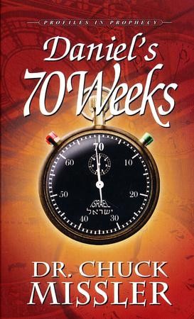 Daniel 70 Weeks: Profiles in Prophecy: Chuck Missler: 9781578215744 ...