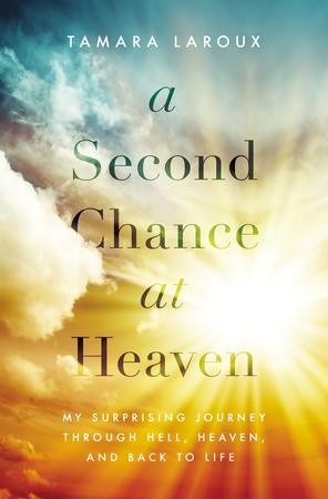 A Second Chance at Heaven: Tamara Laroux: 9780785217015 - Christianbook.com