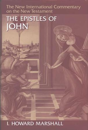 Epistles Of John: New International Commentary On The New Testament: I ...