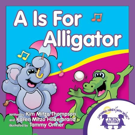 A Is For Alligator - PDF Download [Download]: Kim Mitzo Thompson, Karen ...