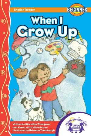 When I Grow Up - PDF Download [Download]: Kim Mitzo Thompson, Karen Mitzo  Hilderbrand Illustrated By: Rebecca Thornburgh: 9781575832845 -  