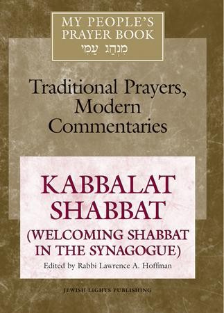 My People's Prayer Book Vol. 8-Kabbalat Shabbat: Welcoming Shabbat In ...