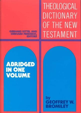 Theological Dictionary Of The New Testament, Abridged In One Volume ...