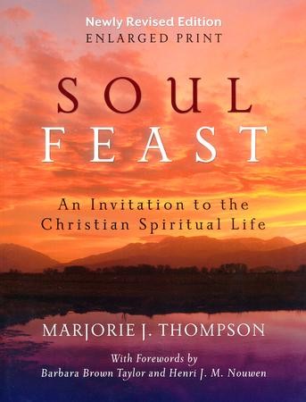 Soul Feast, Newly Revised Edition-Enlarged: An Invitation to the