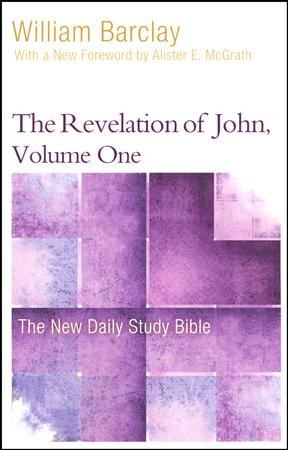 The Revelation of John, Volume 1: The New Daily Study Bible [NDSB ...