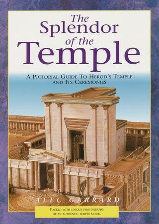 The Splendor Of The Temple: Alec Garrard: 9780825426971 - Christianbook.com