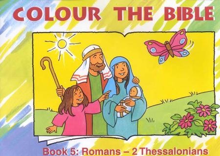 Colour The Bible Book 5: Romans - 2 Thessalonians: 9781857927658 