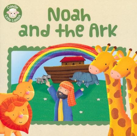Noah and the Ark: Karen Williamson Illustrated By: Sarah Connor ...