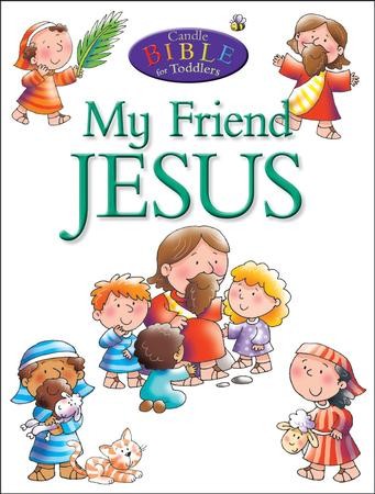 My Friend Jesus (Candle Bible for Toddlers): Juliet David ...