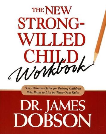 The New Strong-Willed Child by James C. Dobson