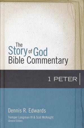 1 Peter: The Story of God Bible Commentary: Edited By: Tremper Longman ...