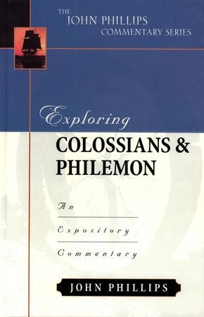 Exploring Colossians & Philemon: An Expository Commentary: John ...