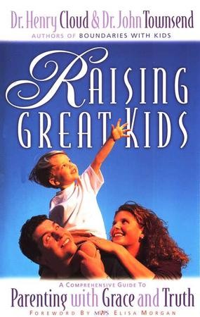 Raising Great Kids, softcover: Dr. Henry Cloud, Dr. John Townsend ...