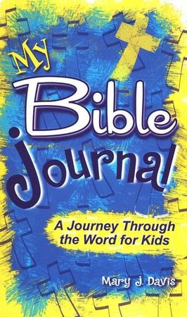 My Bible Journal: Mary J. Davis: 9781885358707 - Christianbook.com