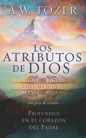Los Atributos de Dios, Vol. 2 (The Attributes of God, Vol. 2): A.W ...