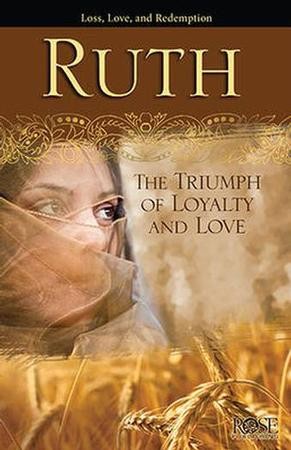 Ruth: The Triumph of Loyalty and Love, Pamphlet: 9781596365315 - Christianbook.com