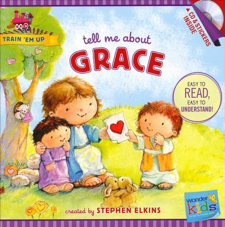 Tell Me about Grace (with stickers & CD): Wonder Kids-Train 'Em Up ...