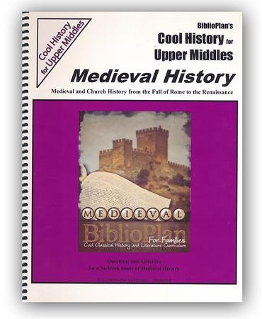 Biblioplan's Cool History For Upper Middles: Medieval History (grades 8 