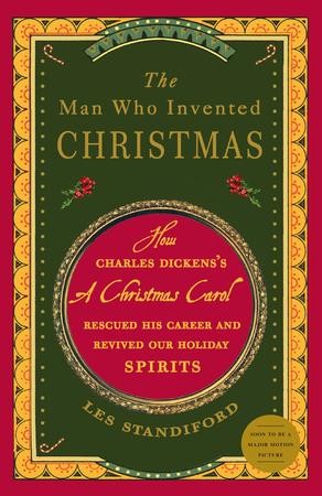 The Man Who Invented Christmas by Les Standiford