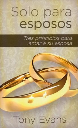 Solo para esposos: Tres principios para honrar a su esposa, Only ...