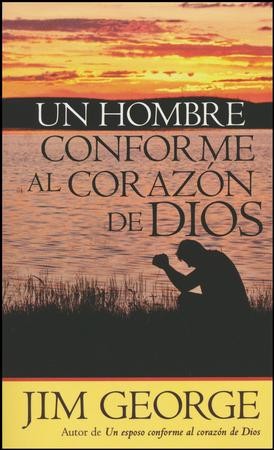 Un Hombre Conforme al Corazón de Dios (A Man After God's Own Heart ...