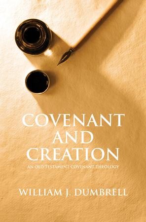 Covenant And Creation: An Old Testament Covenant Theology - eBook ...