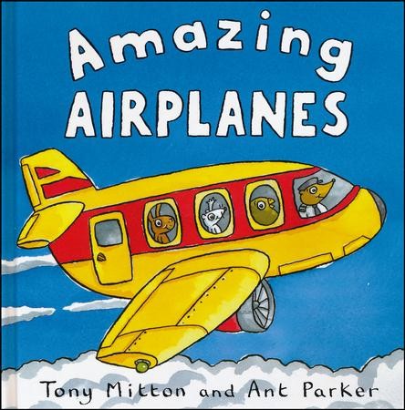 Amazing Airplanes: Tony Milton, Ant Parker: 9780753454039 ...