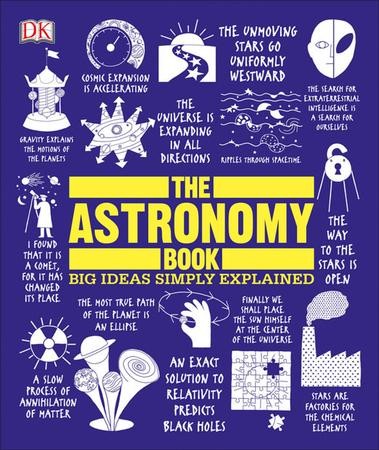 The Astronomy Book: Big Ideas Simply Explained: Dorling Kindersley