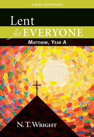 Lent for Everyone: Matthew, Year A: A Daily Devotional - eBook: N.T ...