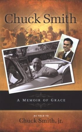 Chuck Smith: A Memoir Of Grace: Chuck Smith, Chuck Smith Jr ...