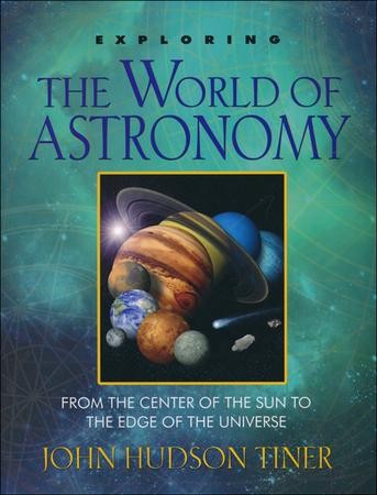 Exploring the World of Astronomy: John Hudson Tiner: 9780890517871 ...