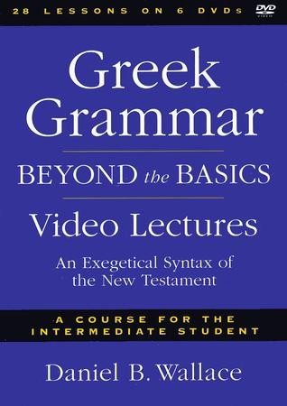 Greek Grammar Beyond The Basics Video Lectures: An Exegetical Syntax Of ...