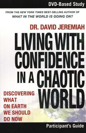 Living With Confidence In A Chaotic World - Participant's Guide: What ...