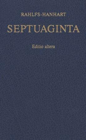 Septuaginta: Edited By: Alfred Rahlfs By: Alfred Rahlfs & Robert ...