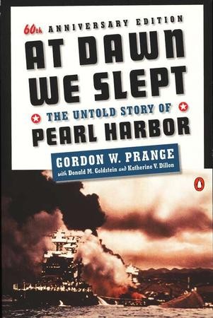 At Dawn We Slept: The Untold Story of Pearl Harbor: Gordon W. Prange ...