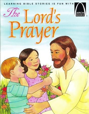 The Lord's Prayer -Arch Books: Robert Baden: 9780758605900 ...