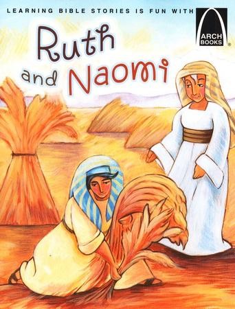 Arch Books Bible Stories: Ruth and Naomi: Karen Sanders: 9780758612830 ...