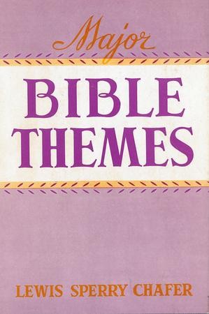 Major Bible Themes: Lewis Sperry Chafer: 9780802488091 - Christianbook.com