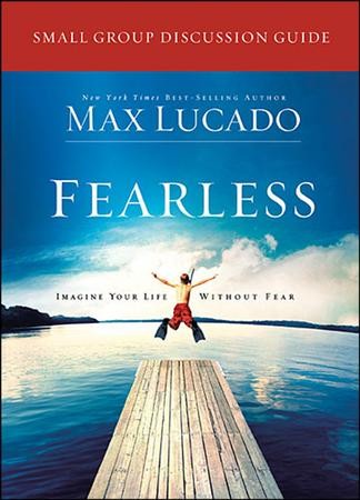 Fearless Discussion Guide: Max Lucado: 9781401675424 - Christianbook.com