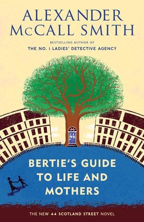 Bertie s Guide to Life and Mothers A 44 Scotland Street Novel 9